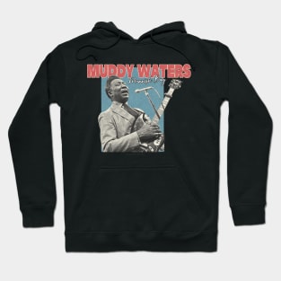 Muddy Waters Hoodie